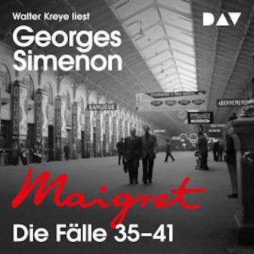Kommissar Maigret. Die Fälle 35-41 - Kommissar Maigret (Ungekürzt) audiobook, Georges Simenon