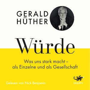 Würde - Was uns stark macht - als Einzelne und als Gesellschaft