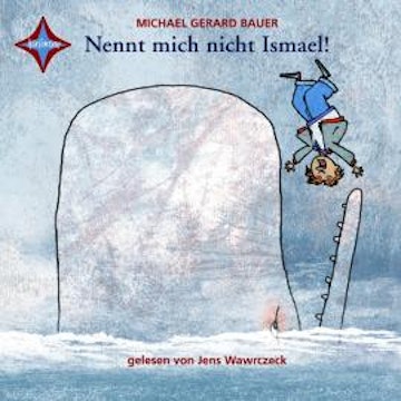 Nennt mich nicht Ismael! - Ismael, Teil 1 (gekürzt)