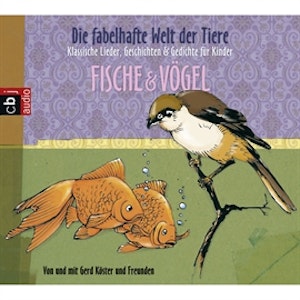 Die fabelhafte Welt der Tiere - Fische & Vögel