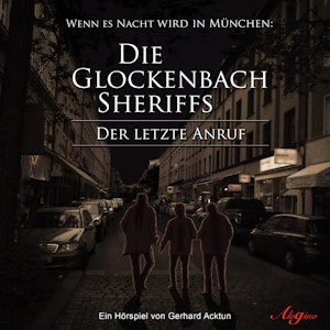 Die Glockenbach Sheriffs - Der letzte Anruf