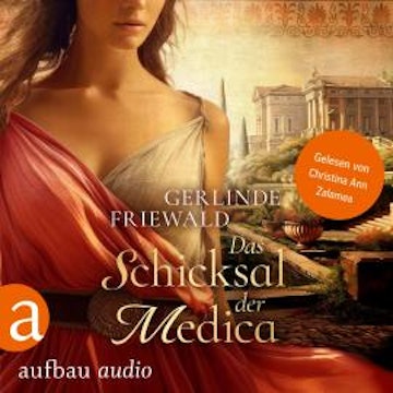 Das Schicksal der Medica - Die große Medica Saga, Band 2 (Ungekürzt)