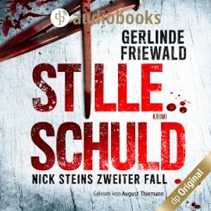 Nick Steins zweiter Fall - Stille Schuld - Nick Stein-Reihe, Band 2 (Ungekürzt)