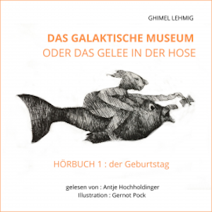 Das galaktische Museum oder das Gelee in der Hose