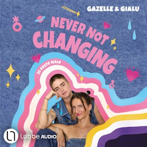 Gialu & Gazelle - NEVER NOT CHANGING. 25 erste Male (Ungekürzt)