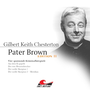 Pater Brown, Edition 11: Vier Spannende Kriminalhörspiele - "Pater Brown" (ungekürzt) audiobook, Gilbert Keith Chesterton