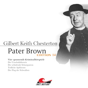 Pater Brown, Edition 14: Vier Spannende Kriminalhörspiele - "Pater Brown" (ungekürzt), Gilbert Keith Chesterton