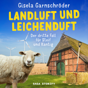 Landluft und Leichenduft: Der dritte Fall für Steif und Kantig