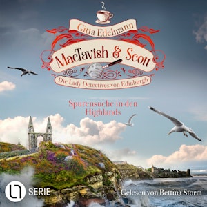 Spurensuche in den Highlands - MacTavish & Scott - Die Lady Detectives von Edinburgh, Folge 14 (Ungekürzt), Gitta Edelmann
