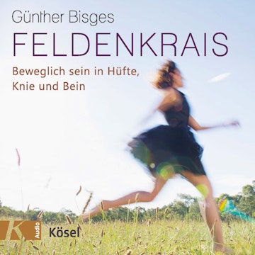 Feldenkrais - Beweglich sein in Hüfte, Knie und Bein