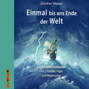 Händler, Pilger und Wagemutige (Einmal bis ans Ende der Welt 1)