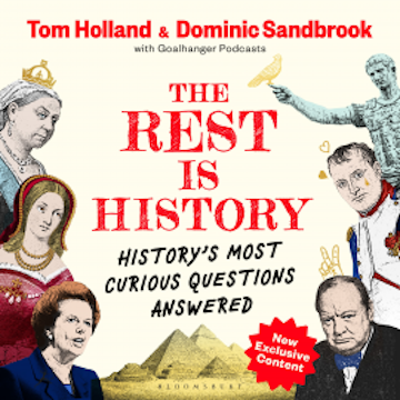 The Rest is History audiobook, Goalhanger Podcasts