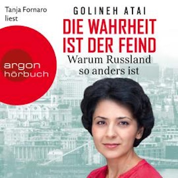 Die Wahrheit ist der Feind - Warum Russland so anders ist (Ungekürzte Lesung)