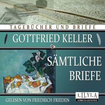 Sämtliche Briefe audiobook, Gottfried Keller