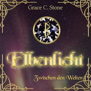 Zwischen den Welten - Elbenlicht Saga, Band 1 (Ungekürzt)