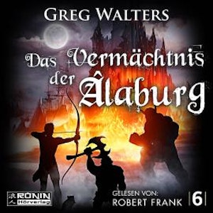 Das Vermächtnis der Âlaburg - Die Farbseher Saga, Band 6 (ungekürzt)