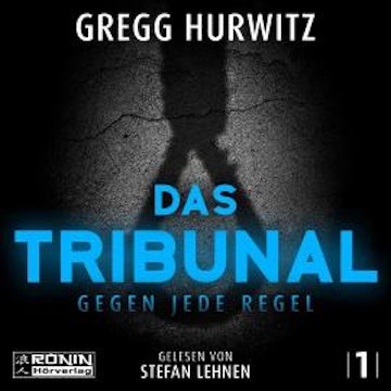 Das Tribunal - Gegen jede Regel - Tim Rackley, Band 1 (ungekürzt)