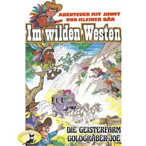 Die Geisterfarm / Goldgräber-Joe (Abenteuer im Wilden Westen 2)