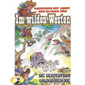 Die Geisterfarm / Goldgräber-Joe (Abenteuer im Wilden Westen 2)