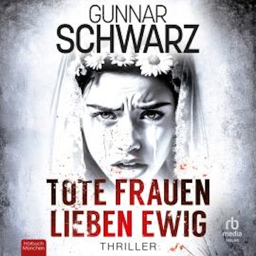 Tote Frauen lieben ewig audiobook, Gunnar Schwarz