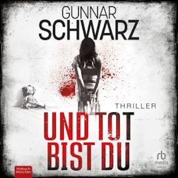 Und tot bist du, Gunnar Schwarz