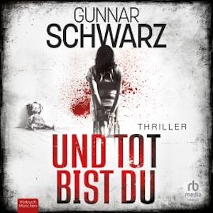 Und tot bist du, Gunnar Schwarz