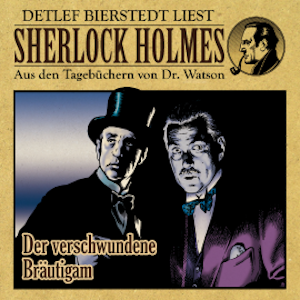 Der verschwundene Bräutigam - Sherlock Holmes