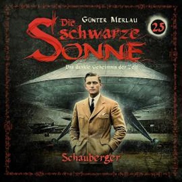 Die schwarze Sonne, Folge 25: Schauberger