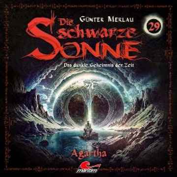 Die schwarze Sonne, Folge 29: Agartha (ungekürzt)