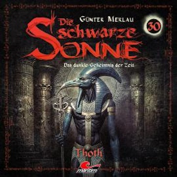 Die schwarze Sonne, Folge 30: Thoth (ungekürzt) audiobook, Günter Merlau