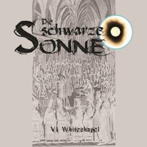 Die schwarze Sonne, Folge 6: Whitechapel