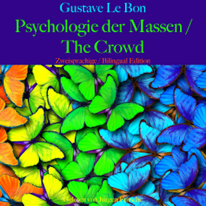 Gustave Le Bon: Psychologie der Massen / The Crowd