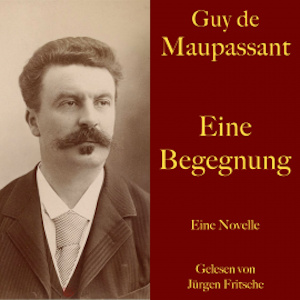 Guy de Maupassant: Eine Begegnung