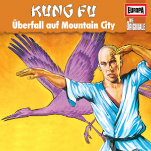 Folge 82: Kung Fu - Überfall auf Mountain City