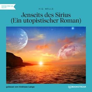 Jenseits des Sirius - Ein utopistischer Roman (Ungekürzt)