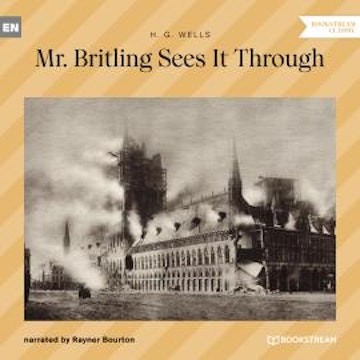 Mr. Britling Sees It Through (Unabridged)