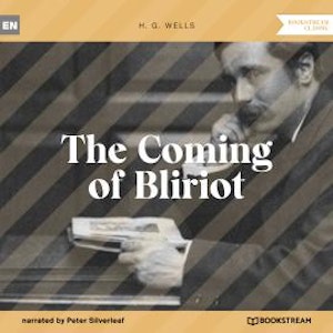 The Coming of Bliriot (Unabridged)