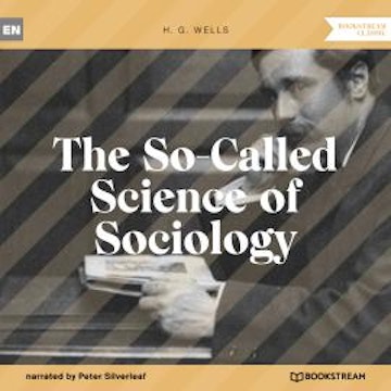 The So-Called Science of Sociology (Unabridged)