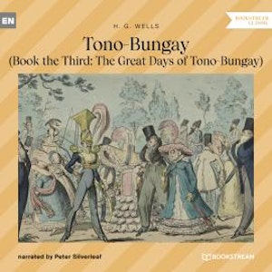 Tono-Bungay - Book the Third: The Great Days of Tono-Bungay (Unabridged)