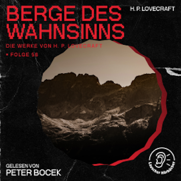 Berge des Wahnsinns (Die Werke von H. P. Lovecraft, Folge 56)