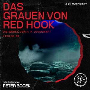 Das Grauen von Red Hook (Die Werke von H. P. Lovecraft, Folge 38)