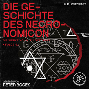 Die Geschichte des Necronomicon (Die Werke von H. P. Lovecraft, Folge 52)