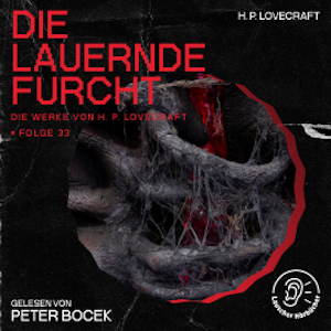 Die lauernde Furcht (Die Werke von H. P. Lovecraft, Folge 33)