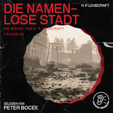 Die namenlose Stadt (Die Werke von H. P. Lovecraft, Folge 22)