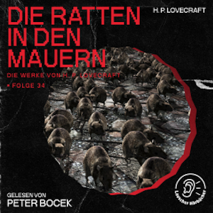 Die Ratten in den Mauern (Die Werke von H. P. Lovecraft, Folge 34)