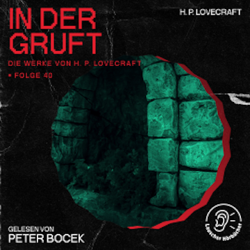 In der Gruft (Die Werke von H. P. Lovecraft, Folge 40)