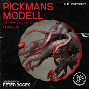 Pickmans Modell (Die Werke von H. P. Lovecraft, Folge 44)