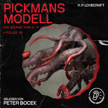 Pickmans Modell (Die Werke von H. P. Lovecraft, Folge 44)