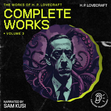 The Complete Works of H.P. Lovecraft (Volume 3)