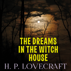 The Dreams in the Witch House